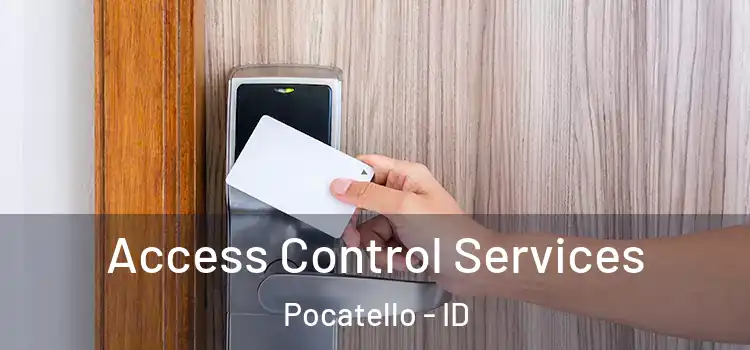 Access Control Services Pocatello - ID