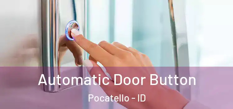 Automatic Door Button Pocatello - ID