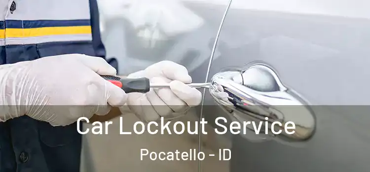 Car Lockout Service Pocatello - ID