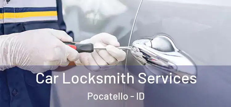 Car Locksmith Services Pocatello - ID