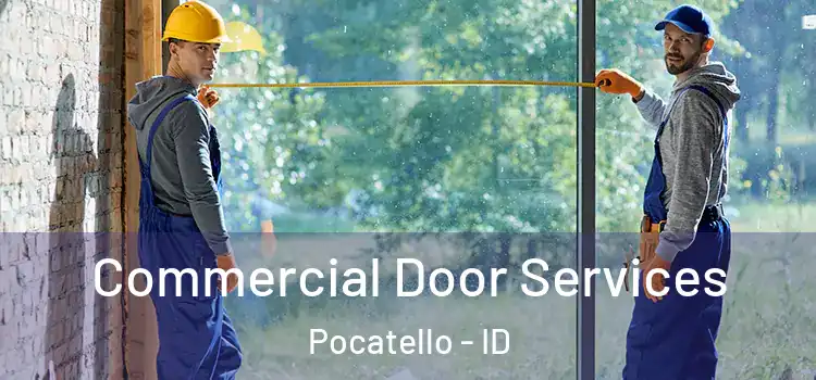 Commercial Door Services Pocatello - ID