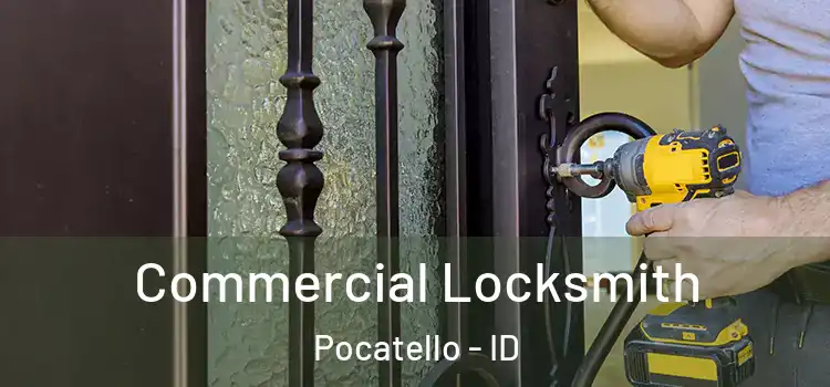 Commercial Locksmith Pocatello - ID