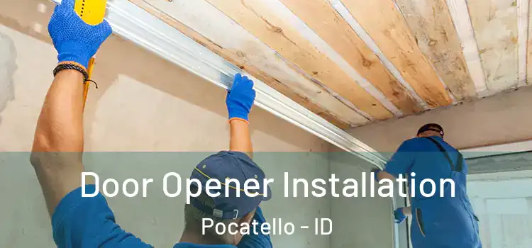 Door Opener Installation Pocatello - ID
