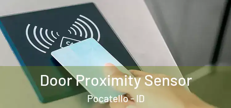 Door Proximity Sensor Pocatello - ID
