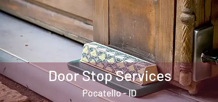 Door Stop Services Pocatello - ID