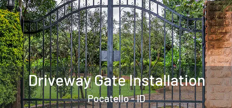 Driveway Gate Installation Pocatello - ID