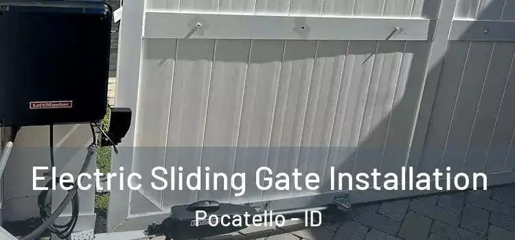 Electric Sliding Gate Installation Pocatello - ID