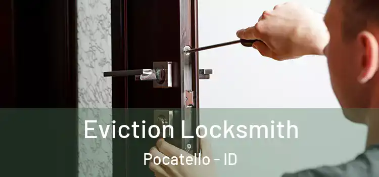 Eviction Locksmith Pocatello - ID