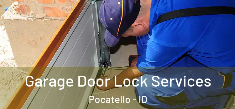 Garage Door Lock Services Pocatello - ID
