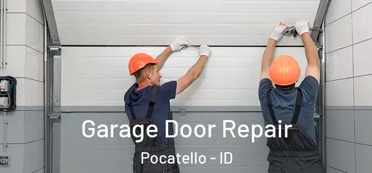  Garage Door Repair Pocatello - ID