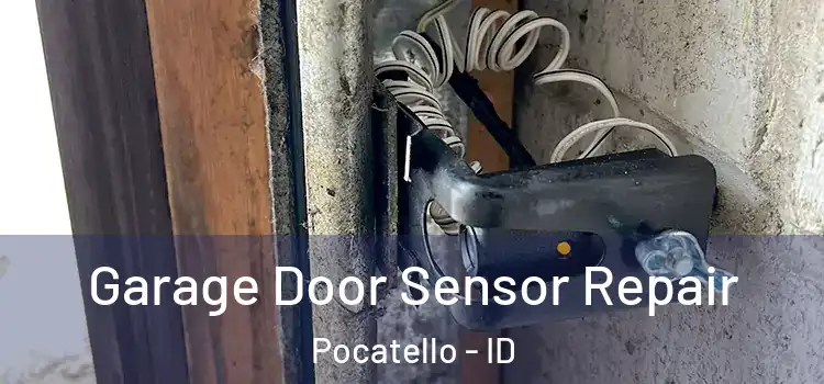Garage Door Sensor Repair Pocatello - ID