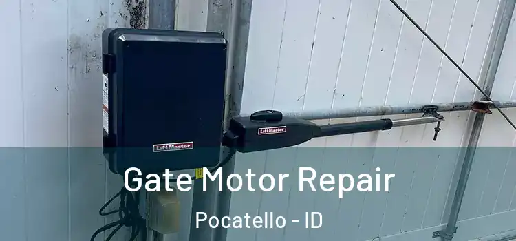Gate Motor Repair Pocatello - ID