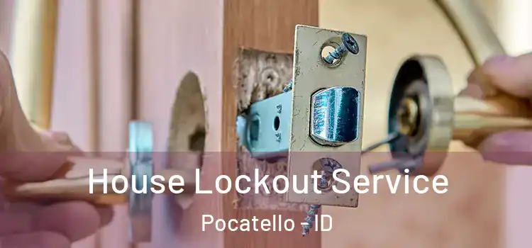 House Lockout Service Pocatello - ID