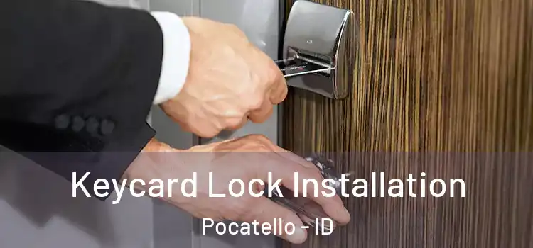 Keycard Lock Installation Pocatello - ID