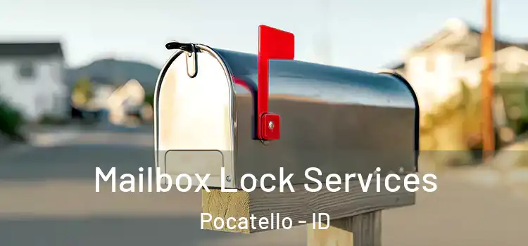 Mailbox Lock Services Pocatello - ID