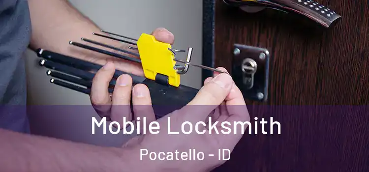 Mobile Locksmith Pocatello - ID