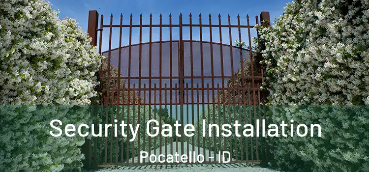 Security Gate Installation Pocatello - ID