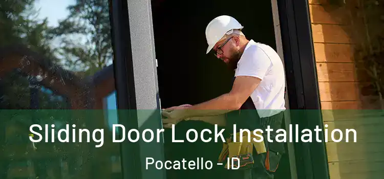 Sliding Door Lock Installation Pocatello - ID