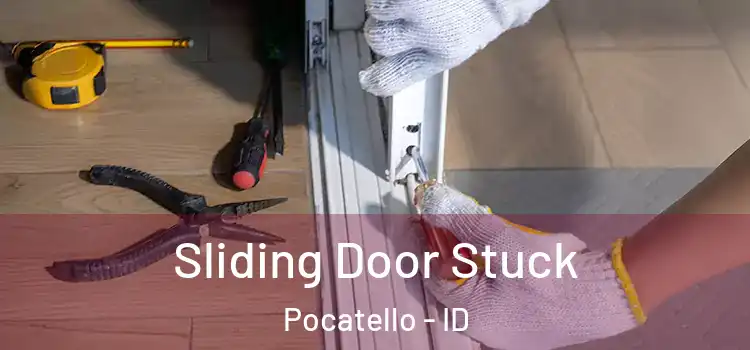 Sliding Door Stuck Pocatello - ID