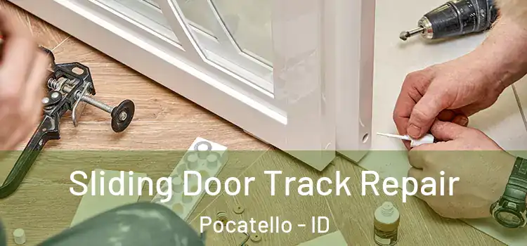 Sliding Door Track Repair Pocatello - ID