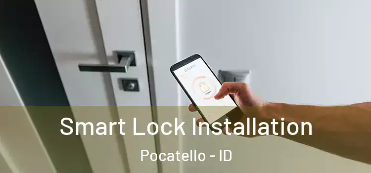 Smart Lock Installation Pocatello - ID